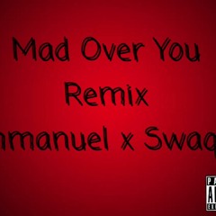 Emmanuel X Swaqqa - Mad Over You (Remix)