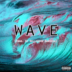 Wave [Prod. by Hollywood Bangers]