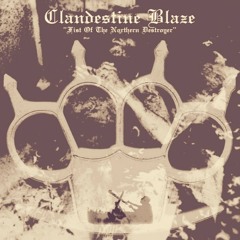 CLANDESTINE BLAZE /Fist Of The Northern Destroyer .mp3