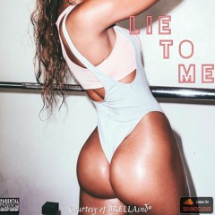LIE TO ME (Prod. Kade X Brellasnd)