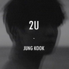 2U - BTS Jungkook version - Cover