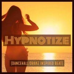 Hypnotize (dancehall drake type beat)