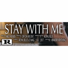 ROYAL BLUE FT. D-MAG - Stay With Me