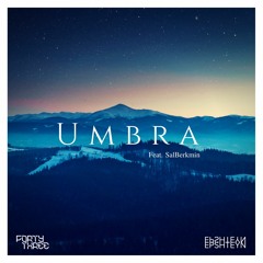 FortyThr33 X Epshteyn - Umbra Feat. SalBerkmin {Free Download}