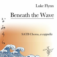 Beneath The Wave なみうら (SATB)