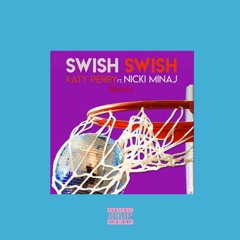 SWISH SWISH - Katy Perry (Remix) featuring. Nicki Minaj