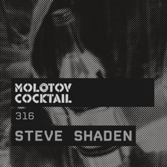 Molotov Cocktail 316 with Steve Shaden