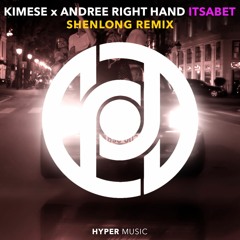 Kimmese F.t Andree Right Hand - ITSABET (SHENLONG REMIX) [Hyper Music Release]