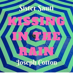 Kissing In The Rain - Sister Sauti & Joseph Cotton