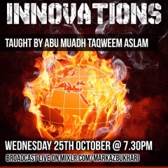 Common Innovations - Abu Muadh Taqweem Aslam