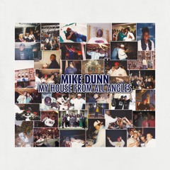 Mike Dunn - My House From All Angles - moreaboutmusic/blackball muzik