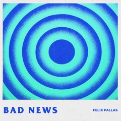BAD NEWS 🌀