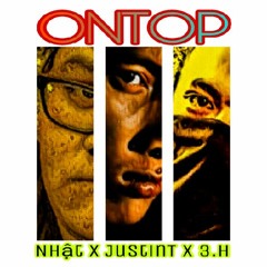 On Top - NHẬT Ft. Justin T & 3.H
