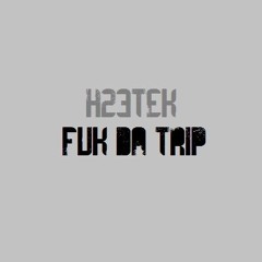 H23TEK - FUK DA TRIP! (OldSkool TeKno)_23!