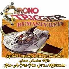 103-Chrono Trigger - Sylbird ~Wings that Cross Time~ (Epoch - Jazz Fusion Mix)