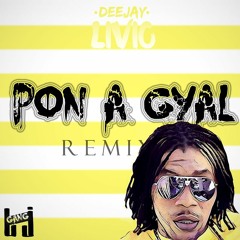 DJ LIVIO & Vybz Kartel - Pon A Gyal Remix