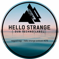 negyednegy - hello strange podcast #275