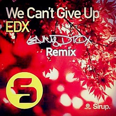 EDX - We Cant Give Up - Remix Contest