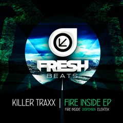 Killer Traxx - Fire Inside - Dopeman - Elektek (Preview)