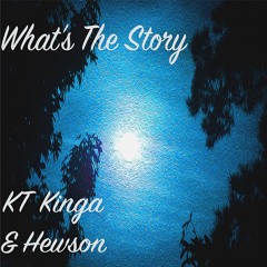 KT KINGA & Hewson -  What's The Story (Free Download)