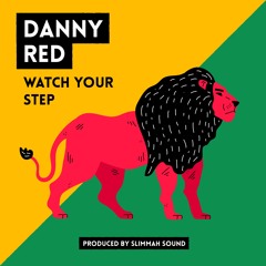 DANNY RED - WATCH YOUR STEP / DUB ALERT - RTR014