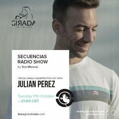 Julian Perez - Girada Unlimited Podcast On Secuencias Radio Show (Ibiza Global Radio)