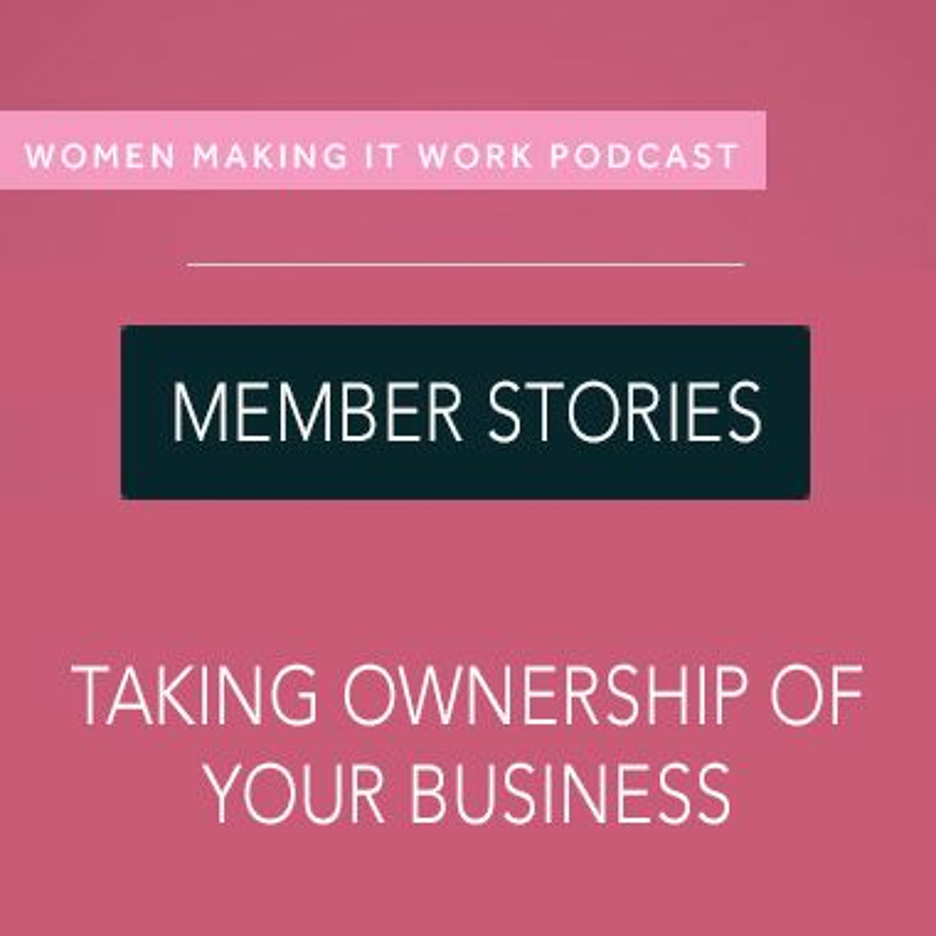 MEMBER STORIES: Beth Grossmann on Taking Ownership In My Business episode artwork