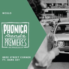 Phonica Premiere: Mculo - Bree Street Corner (Ft. Dark Sky) [THINA]