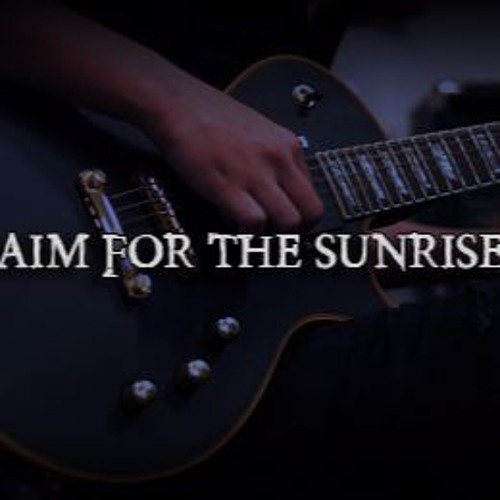 Aim for the sunrise