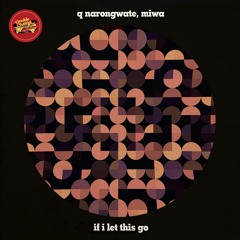 Q Narongwate, Miwa - If I Let This Go (Original Mix)
