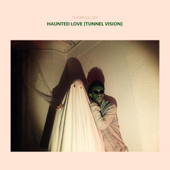 Haunted Love (Tunnel Vision)