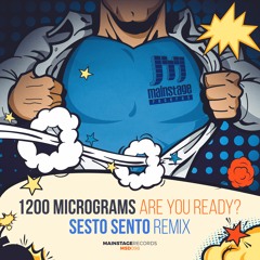 1200 Micrograms - Are You Ready (Sesto Sento Remix) OUT NOW!!!