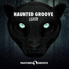 LGHTR - Haunted Groove ● Supported by Jaxx & Vega / SaberZ ●