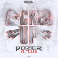 GBE050. Dozer Ft. Tellem - F#cked Up [OUT NOW]