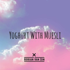 Yoghurt With Muesli (Original Mix)