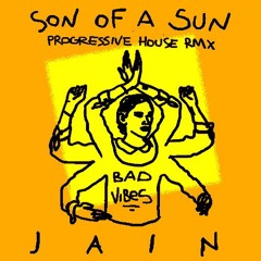 Jain - Son Of A Sun (Progressive House RMX)