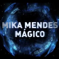 Mika Mendes- Mágico (Funk MK Bros Edit)