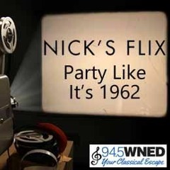 Nick's Flix: Let's Party Like It's 1962