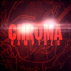CHROMA - 'Vampires' - 27/10 - New Single Mix