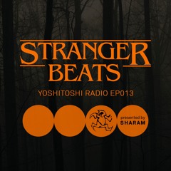 Yoshitoshi Radio 013 - Stranger Beats Halloween Edition