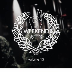 DJ Hasan Presents - The Weekend Vibe (Volume 13)