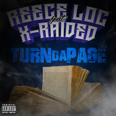 Reece Loc Feat. X-Raided "Turn The Page" | Siccness Exclusive