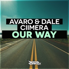 Avaro & Dale, CIIMERA - Our Way (Original Mix) [Out Now]