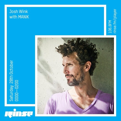 Josh Wink with MANIK - 28th October 2017