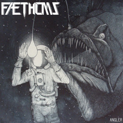 Faethoms - Angler