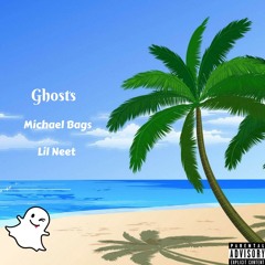 Michael Bags X Lil Neet "Ghosts" (prod. Michael Bags)