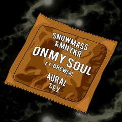 [ASX007] Snøwmass x MNYKR - On My Soul ft. Brewski