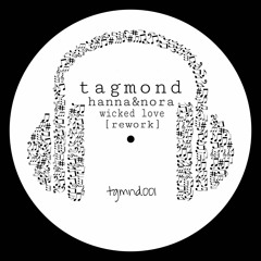 tagmond feat. hanna&nora - wicked love(rework)