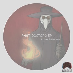 INSIDE #009 - PHNT Feat Steel Vibe - Doctor X (Knuckles Remix)| FREE DOWNLOAD EM COMPRAR