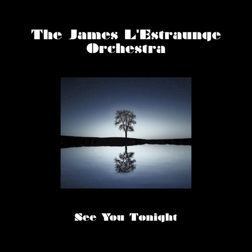 The James L'Estraunge Orchestra - See You Tonight (Radio Version)